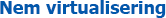 Easy Virtualization