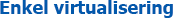 Easy Virtualization